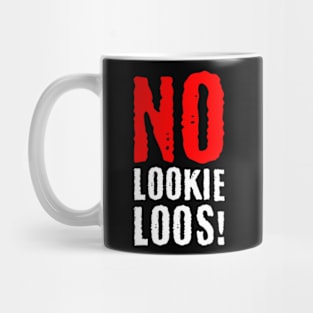 No Lookie Loos Mug